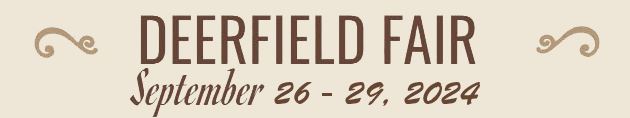 The Deerfield Fair September 26 - 29 2024